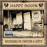 Watermelon, Chicken & Gritz