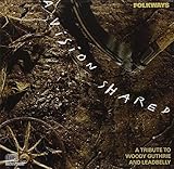 Folkways: A Vision Shared - A Tribute to Woody Guthrie and Leadbelly