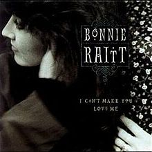 I Can't Make You Love Me