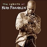 The Rebirth of Kirk Franklin