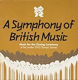 A Symphony of British Music: Music for the Closing Ceremony of the London 2012 Olympic Games