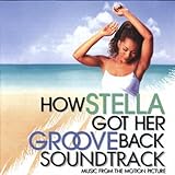 How Stella Got Her Groove Back Soundtrack: Music from the Motion Picture