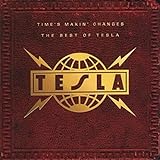 Times Makin' Changes - The Best of Tesla