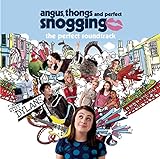 Angus, Thongs and Perfect Snogging: The Perfect Soundtrack
