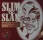 Slim & Slam Slim & Slam