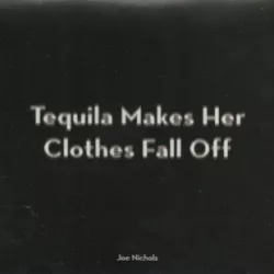 Tequila Makes Her Clothes Fall Off