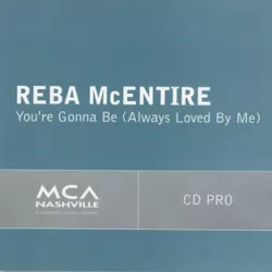 You're Gonna Be (Always Loved By Me)
