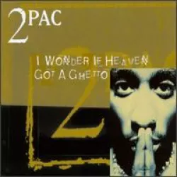 I Wonder If Heaven's Got a Ghetto