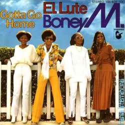 El Lute / Gotta Go Home
