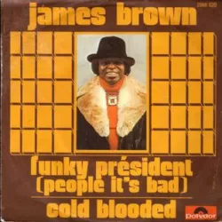 Funky President (People It's Bad) / Cold Blooded