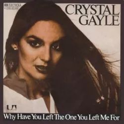 Why Have You Left the One You Left Me For
