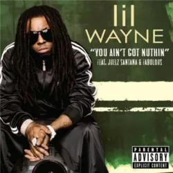 You Ain't Got Nuthin