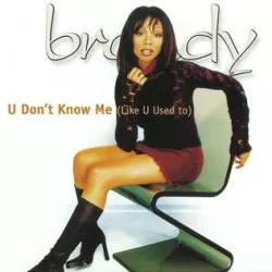 U Don't Know Me (Like U Used To)