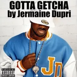 Gotta Getcha