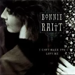 I Can't Make You Love Me