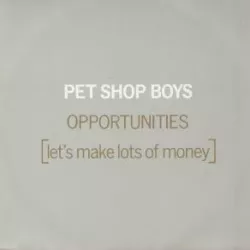 Opportunities (Let's Make Lots of Money)