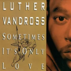 Sometimes It's Only Love