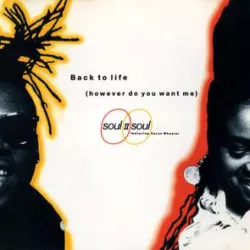 Back to Life (However Do You Want Me)