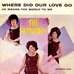 Where Did Our Love Go?