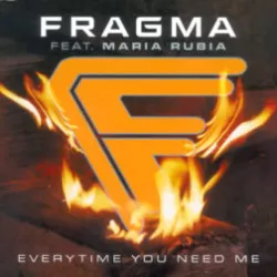 Everytime You Need Me