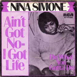 Ain't Got No, I Got Life