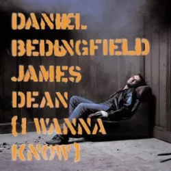 James Dean (I Wanna Know)