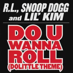 Do U Wanna Roll (Dolittle Theme)
