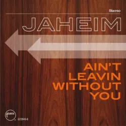 Ain't Leavin' Without You