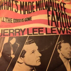 What's Made Milwaukee Famous (Has Made a Loser Out of Me)