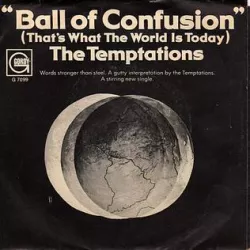 Ball of Confusion (That's What the World Is Today)