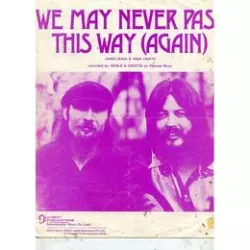 We May Never Pass This Way (Again)