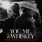 You, Me, & Whiskey