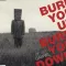 Burn You Up, Burn You Down