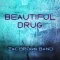 Beautiful Drug