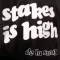 Stakes Is High