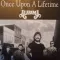 Once Upon a Lifetime