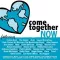 Come Together Now