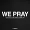 We Pray