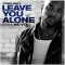 Leave You Alone