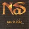 Nas Is Like