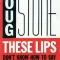 These Lips Don't Know How to Say Goodbye