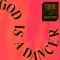 God Is a Dancer